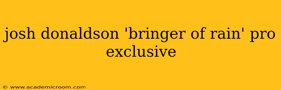 josh donaldson 'bringer of rain' pro exclusive