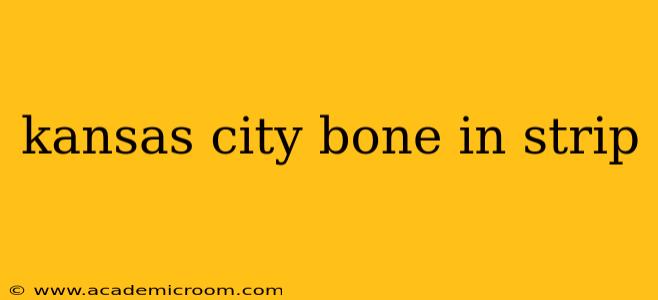 kansas city bone in strip