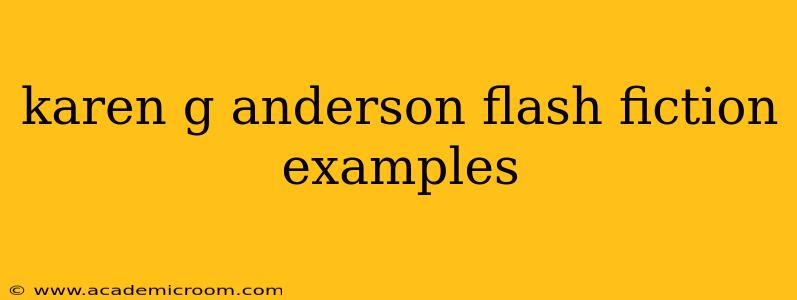 karen g anderson flash fiction examples