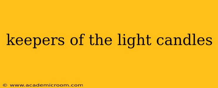 keepers of the light candles