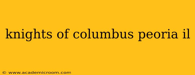 knights of columbus peoria il