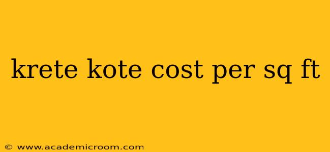 krete kote cost per sq ft