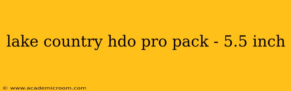 lake country hdo pro pack - 5.5 inch