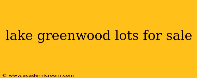 lake greenwood lots for sale