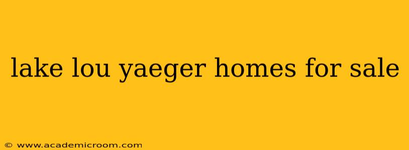 lake lou yaeger homes for sale