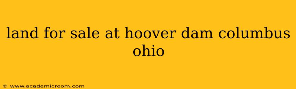 land for sale at hoover dam columbus ohio