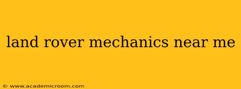 land rover mechanics near me