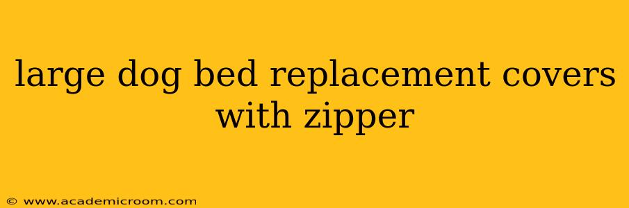 large dog bed replacement covers with zipper