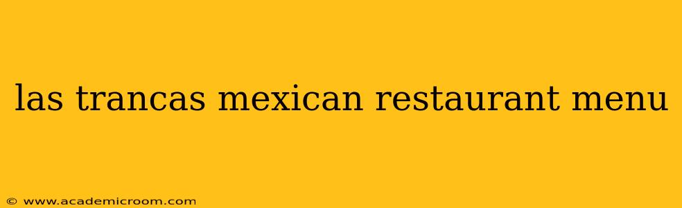 las trancas mexican restaurant menu