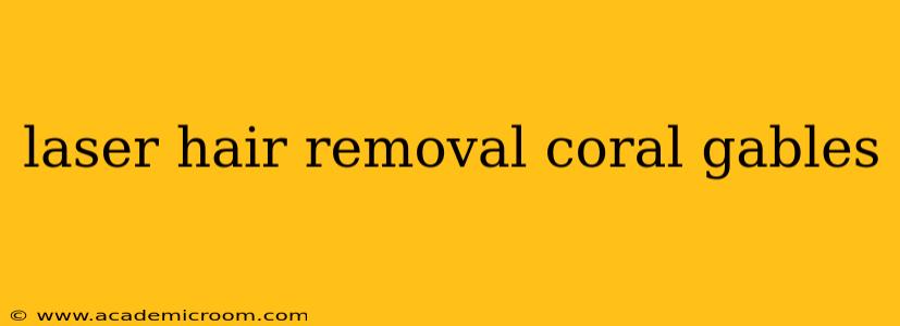 laser hair removal coral gables