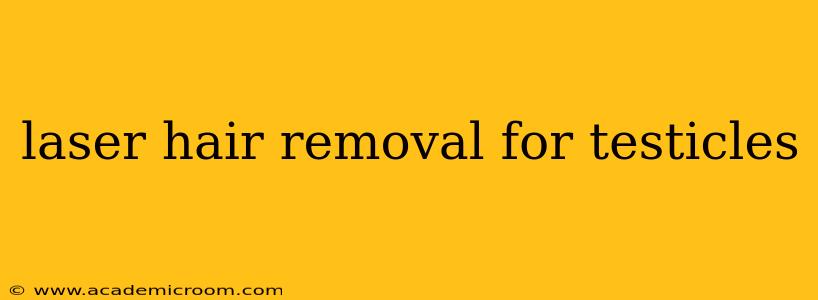 laser hair removal for testicles