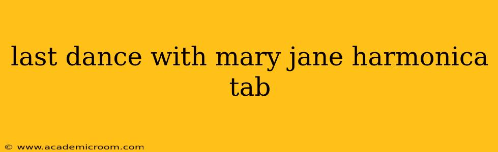 last dance with mary jane harmonica tab