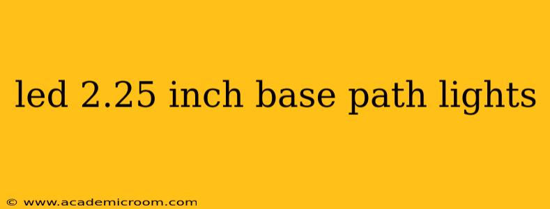 led 2.25 inch base path lights