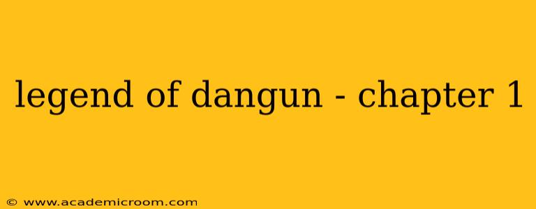 legend of dangun - chapter 1