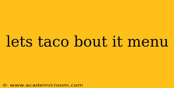 lets taco bout it menu