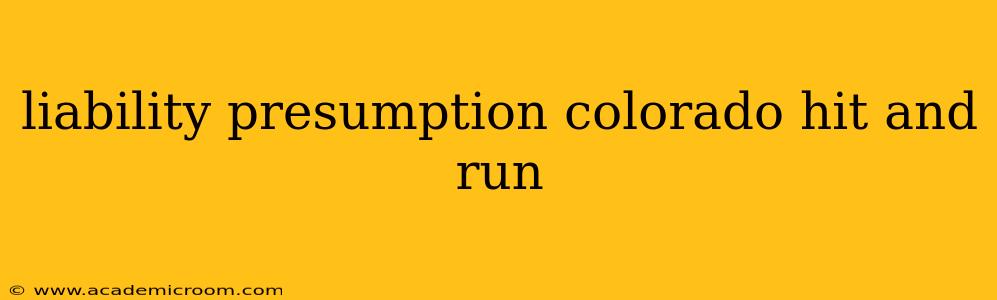 liability presumption colorado hit and run