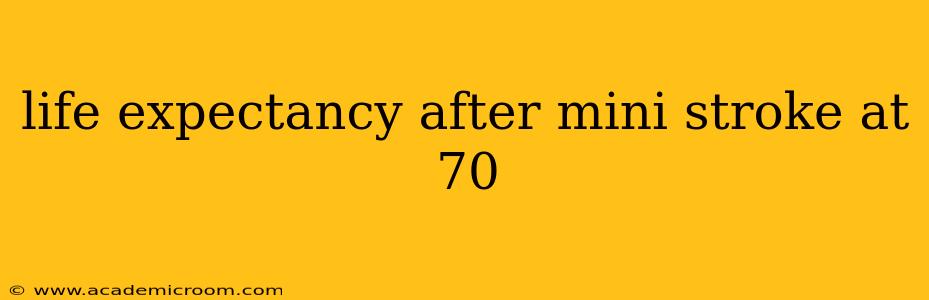life expectancy after mini stroke at 70