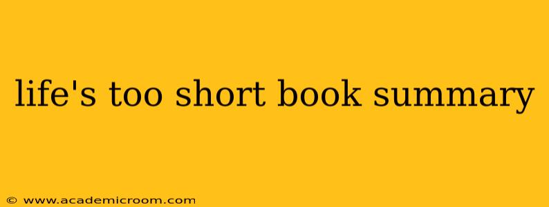 life's too short book summary