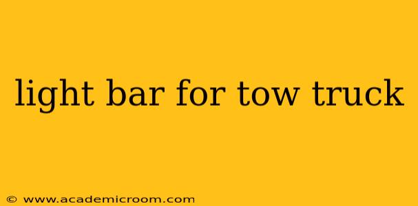 light bar for tow truck