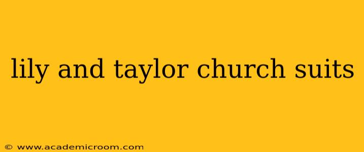 lily and taylor church suits