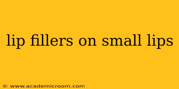lip fillers on small lips