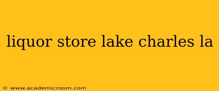 liquor store lake charles la