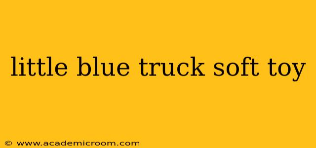 little blue truck soft toy