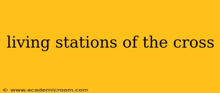 living stations of the cross