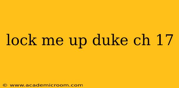 lock me up duke ch 17