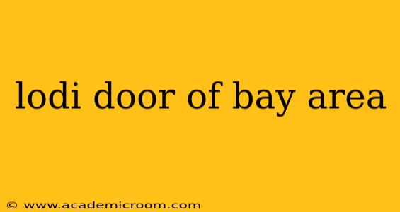 lodi door of bay area