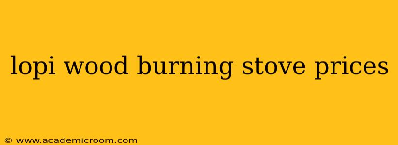 lopi wood burning stove prices