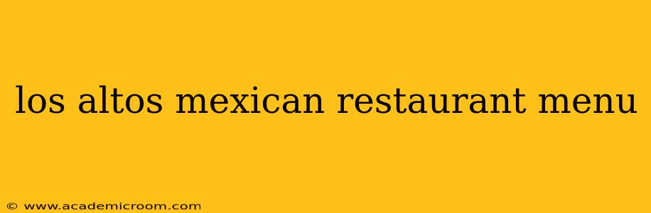 los altos mexican restaurant menu