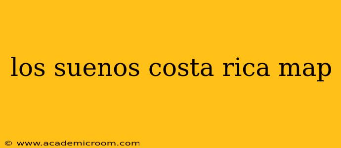 los suenos costa rica map