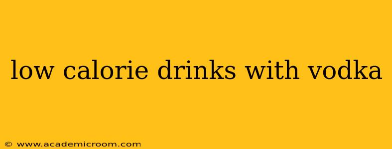low calorie drinks with vodka
