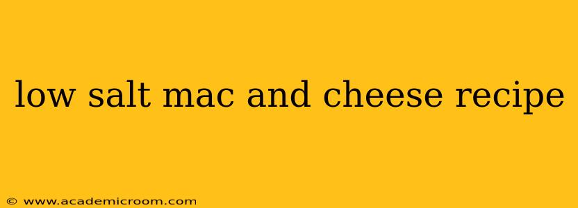 low salt mac and cheese recipe