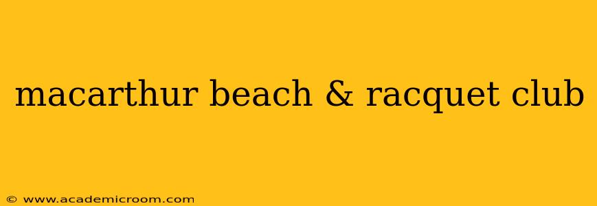 macarthur beach & racquet club