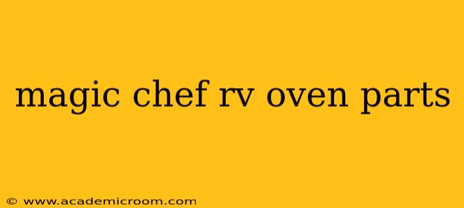 magic chef rv oven parts