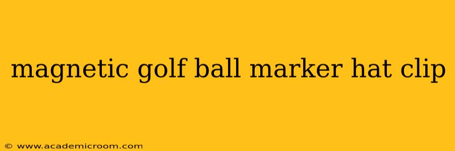 magnetic golf ball marker hat clip