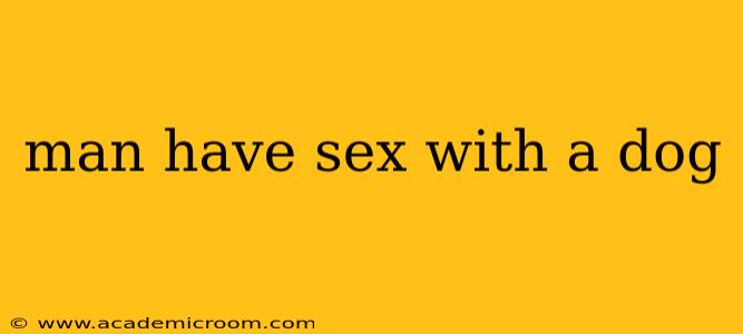 man have sex with a dog