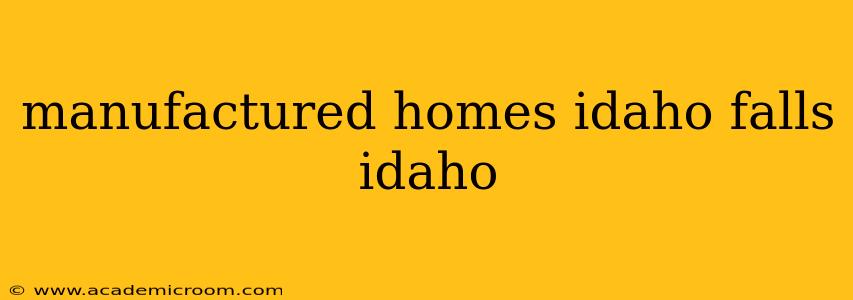 manufactured homes idaho falls idaho