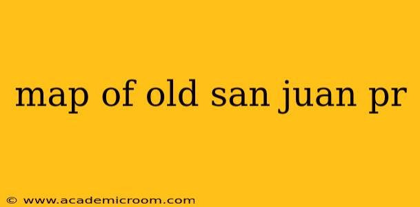 map of old san juan pr