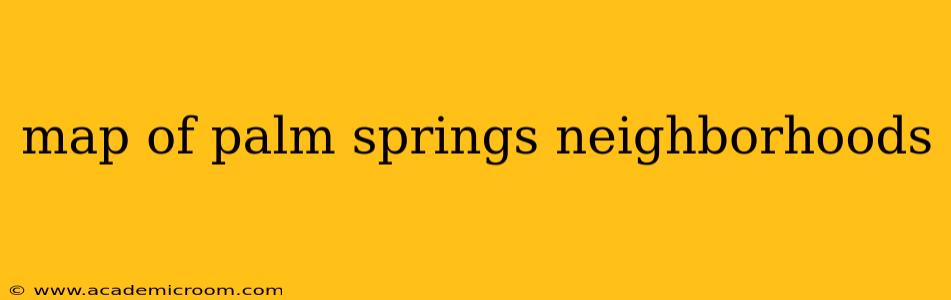 map of palm springs neighborhoods