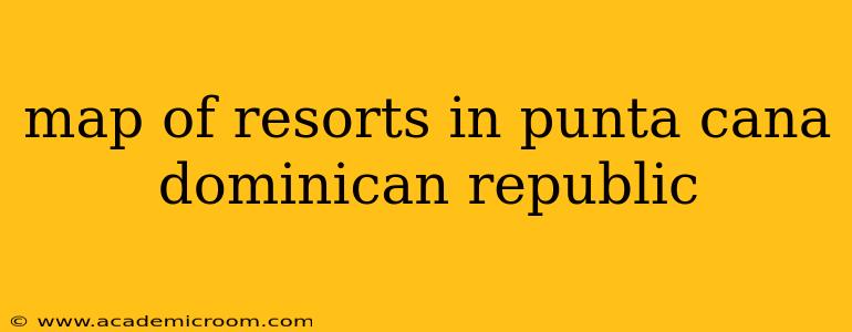 map of resorts in punta cana dominican republic