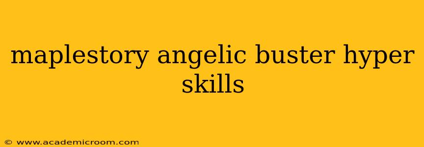 maplestory angelic buster hyper skills