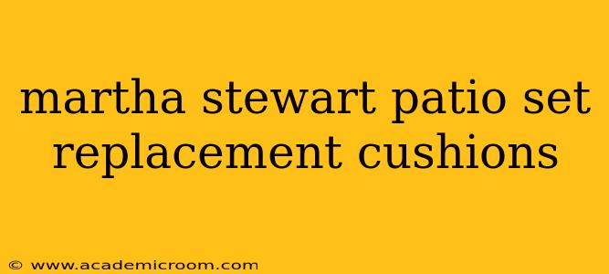 martha stewart patio set replacement cushions