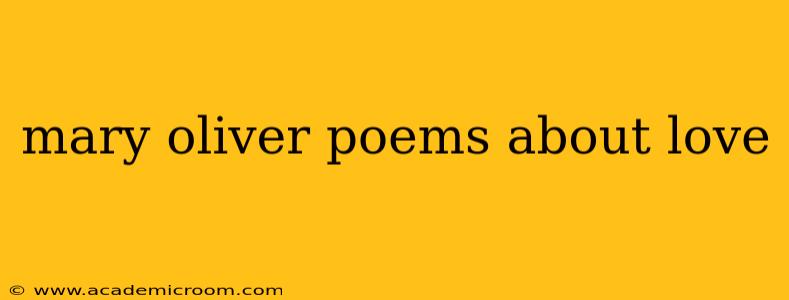 mary oliver poems about love