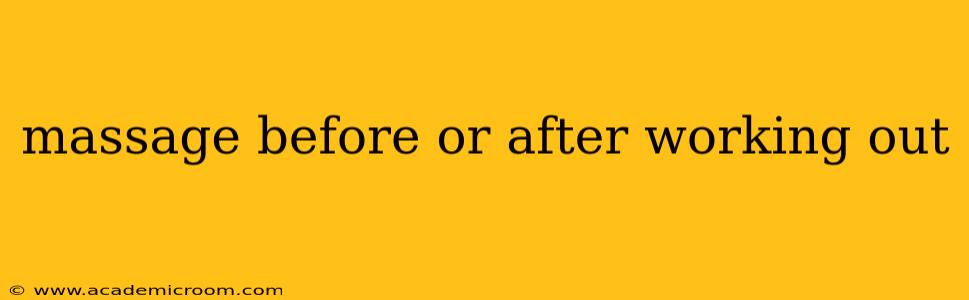 massage before or after working out
