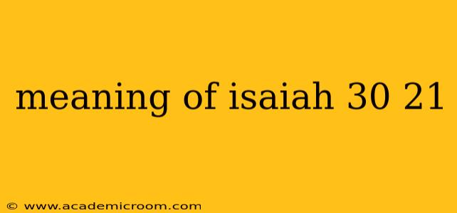 meaning of isaiah 30 21