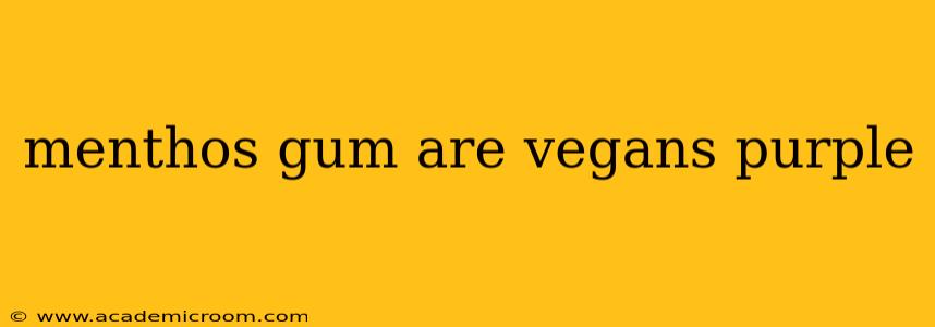 menthos gum are vegans purple