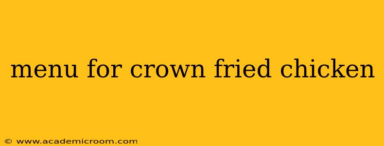 menu for crown fried chicken